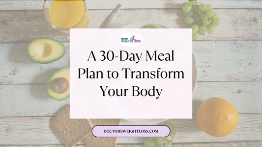 A 30-Day Meal Plan to Kickstart Your Weight Loss
